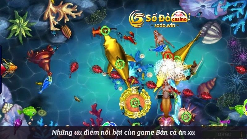 Những ưu điểm nổi bật của game Bắn cá ăn xu