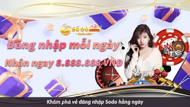 Khám phá về đăng nhập Sodo hằng ngày