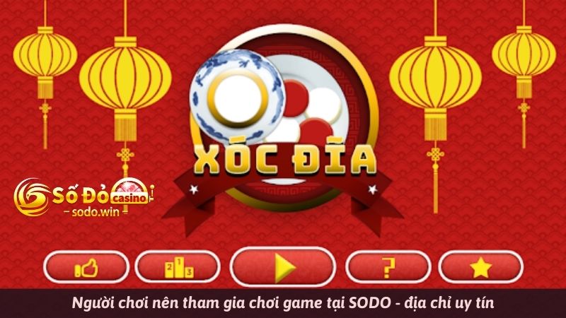 Người chơi nên tham gia chơi game tại SODO - địa chỉ uy tín