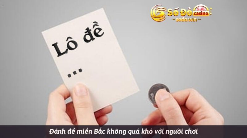 Đánh đề miền Bắc không quá khó với người chơi